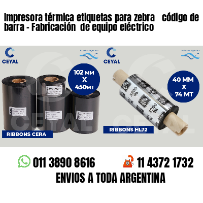 Impresora térmica etiquetas para zebra  código de barra - Fabricación  de equipo eléctrico